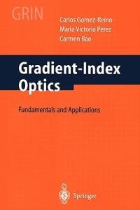 Gradient-Index Optics: Fundamentals and Applications - C. Gomez-Reino,M.V. Perez,C. Bao - cover