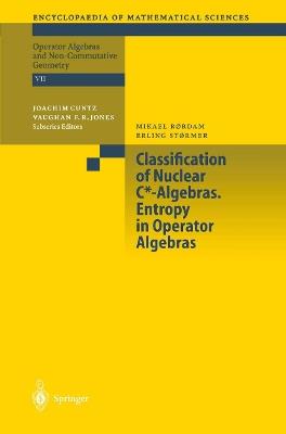 Classification of Nuclear C*-Algebras. Entropy in Operator Algebras - M. Rordam,E. Stormer - cover