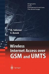Wireless Internet Access over GSM and UMTS - Manfred Taferner,Ernst Bonek - cover