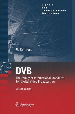 DVB: The Family of International Standards for Digital Video Broadcasting - Ulrich Reimers - cover