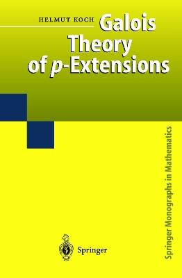 Galois Theory of p-Extensions - Helmut Koch - cover