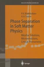 Phase Separation in Soft Matter Physics: Micellar Solutions, Microemulsions, Critical Phenomena