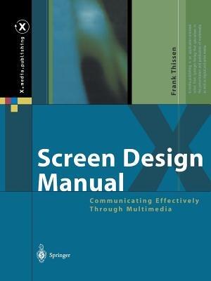 Screen Design Manual: Communicating Effectively Through Multimedia - Frank Thissen - cover