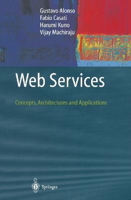 Web Services: Concepts, Architectures and Applications - Gustavo Alonso,Fabio Casati,Harumi Kuno - cover