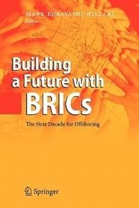 Building a Future with BRICs: The Next Decade for Offshoring - cover