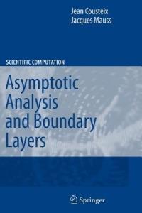 Asymptotic Analysis and Boundary Layers - Jean Cousteix,Jacques Mauss - cover