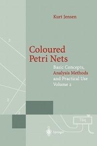 Coloured Petri Nets: Basic Concepts, Analysis Methods and Practical Use. Volume 2 - Kurt Jensen - cover