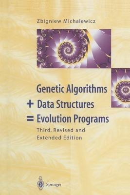 Genetic Algorithms + Data Structures = Evolution Programs - Zbigniew Michalewicz - cover