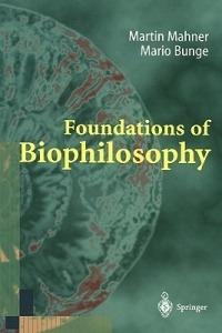 Foundations of Biophilosophy - Martin Mahner,Mario Bunge - cover