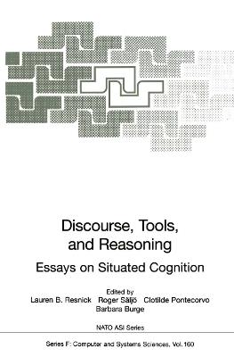 Discourse, Tools and Reasoning: Essays on Situated Cognition - cover