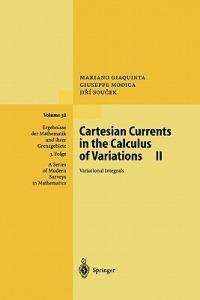Cartesian Currents in the Calculus of Variations II: Variational Integrals - Mariano Giaquinta,Guiseppe Modica,Jiri Soucek - cover