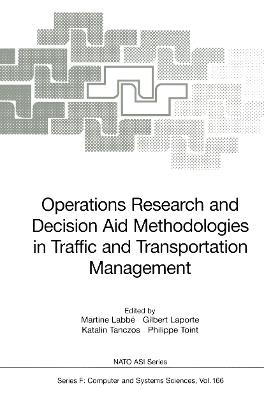 Operations Research and Decision Aid Methodologies in Traffic and Transportation Management - cover