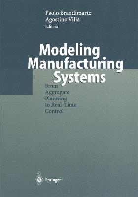 Modeling Manufacturing Systems: From Aggregate Planning to Real-Time Control - cover