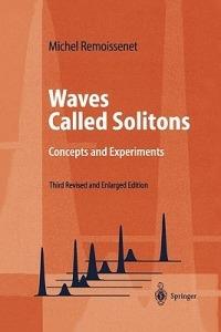 Waves Called Solitons: Concepts and Experiments - Michel Remoissenet - cover