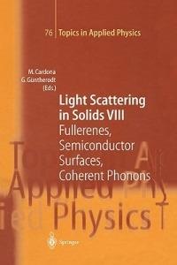 Light Scattering in Solids VIII: Fullerenes, Semiconductor Surfaces, Coherent Phonons - cover