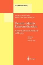 Density-Matrix Renormalization - A New Numerical Method in Physics: Lectures of a Seminar and Workshop held at the Max-Planck-Institut für Physik komplexer Systeme, Dresden, Germany, August 24th to September 18th, 1998