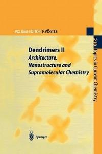 Dendrimers II: Architecture, Nanostructure and Supramolecular Chemistry - cover