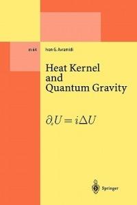 Heat Kernel and Quantum Gravity - Ivan G. Avramidi - cover
