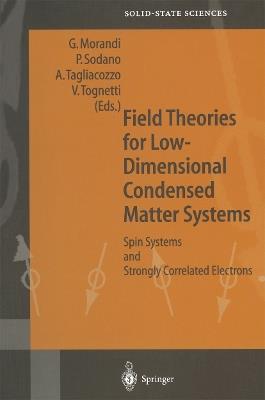Field Theories for Low-Dimensional Condensed Matter Systems: Spin Systems and Strongly Correlated Electrons - cover
