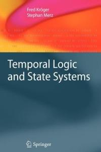 Temporal Logic and State Systems - Fred Kröger,Stephan Merz - cover