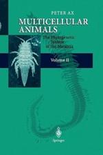Multicellular Animals: Volume II: The Phylogenetic System of the Metazoa