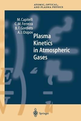 Plasma Kinetics in Atmospheric Gases - M. Capitelli,C.M. Ferreira,B.F. Gordiets - cover
