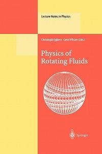 Physics of Rotating Fluids: Selected Topics of the 11th International Couette-Taylor Workshop Held at Bremen, Germany, 20–23 July 1999 - cover