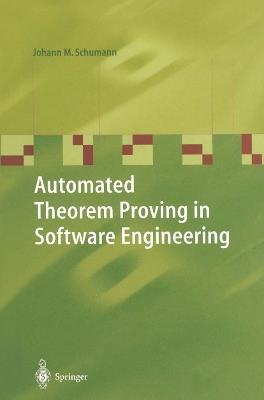 Automated Theorem Proving in Software Engineering - Johann M. Schumann - cover
