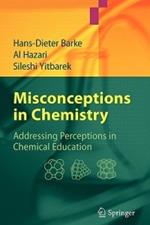 Misconceptions in Chemistry: Addressing Perceptions in Chemical Education