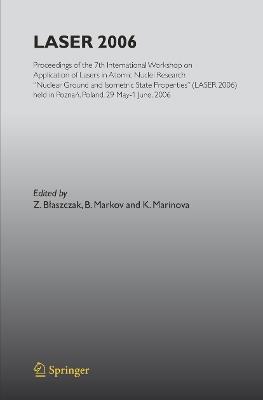 LASER 2006: Proceedings of the 7th International Workshop on Application of Lasers in Atomic Nuclei Research "Nuclear Ground and Isometric State Properties" (LASER 2006) held in Poznan, Poland, May 29-June 01, 2006 - cover