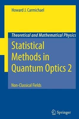 Statistical Methods in Quantum Optics 2: Non-Classical Fields - Howard J. Carmichael - cover