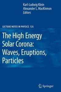 The High Energy Solar Corona: Waves, Eruptions, Particles - cover