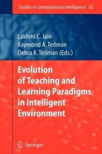 Evolution of Teaching and Learning Paradigms in Intelligent Environment - cover