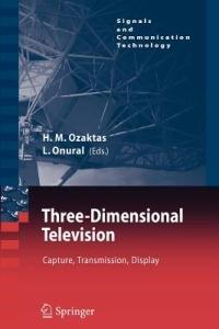 Three-Dimensional Television: Capture, Transmission, Display - cover