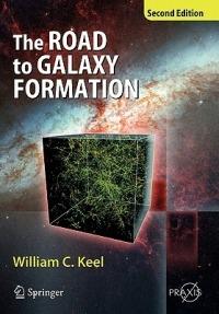 The Road to Galaxy Formation - William C. Keel - cover