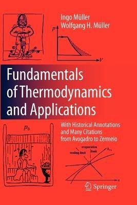 Fundamentals of Thermodynamics and Applications: With Historical Annotations and Many Citations from Avogadro to Zermelo - Ingo Müller,Wolfgang H. Müller - cover