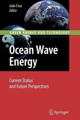Ocean Wave Energy: Current Status and Future Prespectives - Joao Cruz - cover