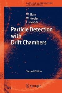 Particle Detection with Drift Chambers - Walter Blum,Werner Riegler,Luigi Rolandi - cover