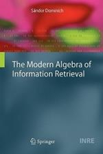 The Modern Algebra of Information Retrieval