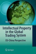 Intellectual Property in the Global Trading System: EU-China Perspective