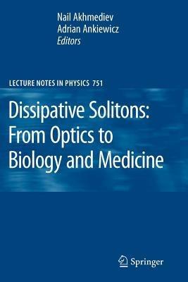Dissipative Solitons: From Optics to Biology and Medicine - cover
