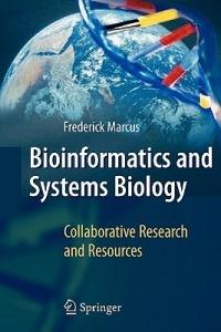 Bioinformatics and Systems Biology: Collaborative Research and Resources - Frederick Marcus - cover