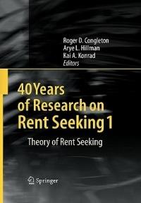 40 Years of Research on Rent Seeking 1: Theory of Rent Seeking - cover