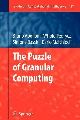 The Puzzle of Granular Computing - Bruno Apolloni,Witold Pedrycz,Simone Bassis - cover