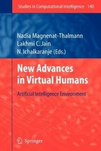 New Advances in Virtual Humans: Artificial Intelligence Environment - cover