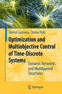 Optimization and Multiobjective Control of Time-Discrete Systems: Dynamic Networks and Multilayered Structures - Dmitrii Lozovanu - cover