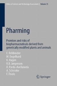 Pharming: Promises and risks ofbBiopharmaceuticals derived from genetically modified plants and animals - Eckard Rehbinder,Margret Engelhard,Kristin Hagen - cover