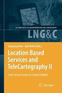 Location Based Services and TeleCartography II: From Sensor Fusion to Context Models - cover