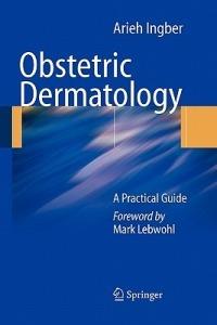 Obstetric Dermatology: A Practical Guide - Arieh Ingber - cover