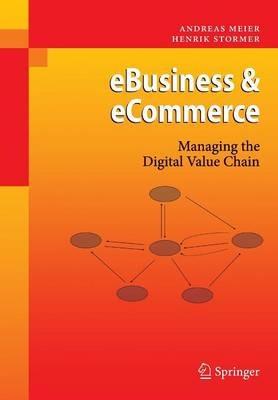 eBusiness & eCommerce: Managing the Digital Value Chain - Andreas Meier,Henrik Stormer - cover